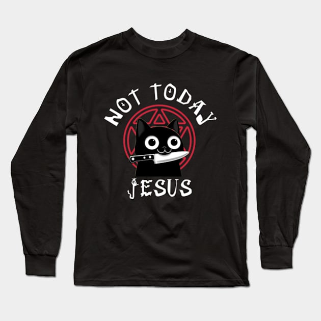 Not Today Jesus - Killer Cat Long Sleeve T-Shirt by poppoplover